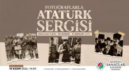 FOTOĞRAFLARLA ATATÜRK SERGİSİ